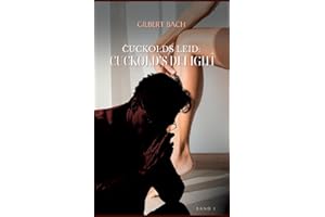 Cuckolds Leid: Cuckold's Delight: Erotische Kurzgeschichten, Band 1