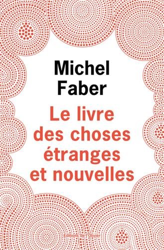 couverture de : Le livre des choses &eacute;tranges et nouvelles