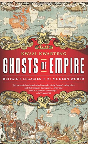Ghosts of Empire: Britain's Legacies in the Modern World
