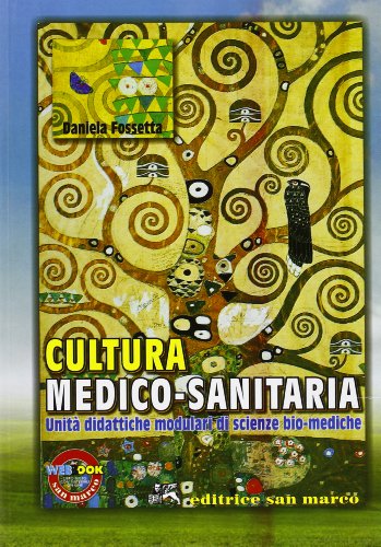 Cultura medico-sanitaria. Unità didattiche modulari di scienze bio-mediche Cultura medico-sanitaria. Unità didattiche modulari di scienze bio-mediche