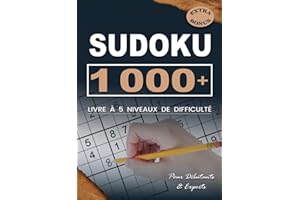 1 000+ Grilles de Sudoku pour Tous les Niveaux: Plus Un millier de Sudoku, 5 Niveaux de Difficulté & Solutions Complètes. ( Jeu de Logique et de Mémoire )