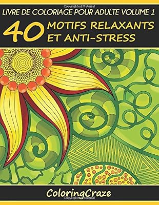 Livre de coloriage pour adulte Volume 1: 40 motifs relaxants et anti-stress, Série de livre de coloriage pour adulte par ColoringCraze