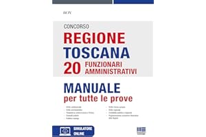 Concorso Regione Toscana 20 Funzionari Amministrativi - Manuale per tutte le prove