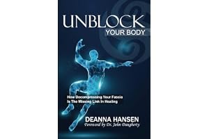 Unblock Your Body: How Decompressing Your Fascia Is the Missing Link in Healing