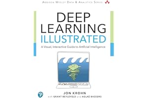 Deep Learning Illustrated: A Visual, Interactive Guide to Artificial Intelligence (Addison-Wesley Data & Analytics Series)
