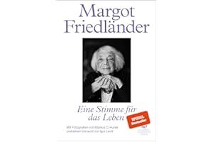 Margot Friedländer. Eine Stimme für das Leben: Mit Fotografien von Markus C. Hurek und einem Vorwort von Igor Levit | Erinnerung, die uns inspiriert – Menschlichkeit, die verbindet