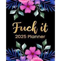 Fuck It! 2025 Planner For Sarcastic & Gifted Women: The Potty ...