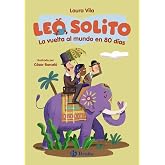 Leo solito La vuelta al mundo en 80 d&iacute;as (Castellano - A PARTIR DE 3 A&Ntilde;OS - LIBROS DID&Aacute;CTICOS - Otros libros)