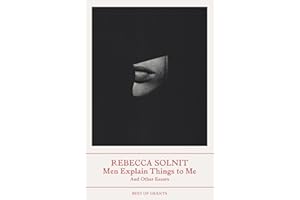 Best of Granta: Men Explain Things to Me: Rebecca Solnit