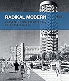 Radikal Modern: Planen und Bauen im Berlin der 1960er-Jahre by 