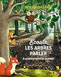 Ecoute les arbres parler