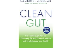 Clean Gut: The Breakthrough Plan for Eliminating the Root Cause of Disease and Revolutionizing Your Health