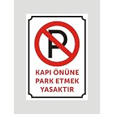 Kapı &Ouml;n&uuml;nen park etmek yasaktır uyarı ikaz levhası aliminyum levha