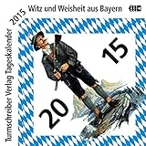Image de Turmschreiber Tageskalender 2015: Witz und Weisheit aus Bayern