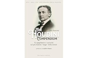 The Houdini Compendium: 52 spigolature e curiosità sul più famoso "mago" della storia