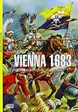 Vienna 1683. L'Europa cristiana respinge gli Ottomani