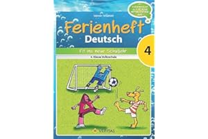 Deutsch Ferienhefte: 4. Klasse - Volksschule - Fit ins neue Schuljahr: Ferienheft mit eingelegten Lösungen. Zur Vorbereitung auf die 1. Klasse