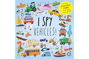 I Spy - Vehicles!: A Fun Guessing Game for Kids Age 2-5 (I Spy Book Collection for Kids)