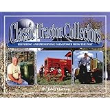 Classic Tractor Collectors: Restoring and Preserving Farm Power from the Past