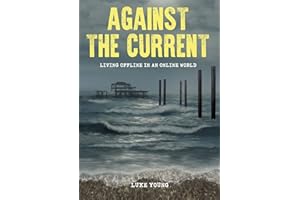 Against the Current: Living Offline in an Online World