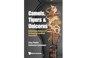 Camels, Tigers & Unicorns: Re-Thinking Science And Technology-Enabled Innovation: Rethinking Science & Technology-Enabled Innovation