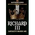 Richard III: Loyalty Binds Me