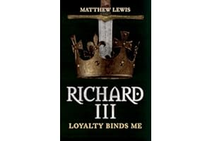 Richard III: Loyalty Binds Me
