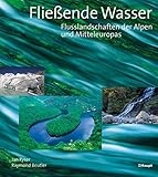 Image de Fliessende Wasser: Flusslandschaften der Alpen und Mitteleuropas