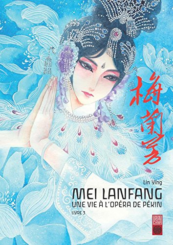 Mei Lanfang — Tome 3