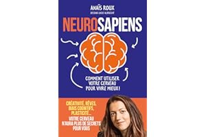 Neurosapiens - Comment utiliser votre cerveau pour vivre mieux !