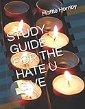 STUDY GUIDE FOR THE HATE U GIVE