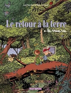 jaquette livre Le Retour à la terre, tome 1 : La Vraie Vie