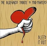 Bleed It Out:Bluegrass Tribute - Tribute to Foo Fighters