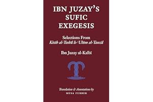 Ibn Juzay's Sufic Exegesis: Selections from Kitab al-Tashil li-Ulum al-Tanzil