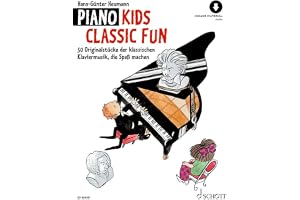 Piano Kids Classic Fun: 50 Klassische Originalstücke, die Spaß machen. Klavier.