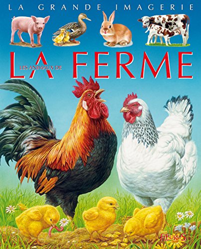 La grande imagerie - les animaux de la ferme La grande imagerie - les animaux de la ferme