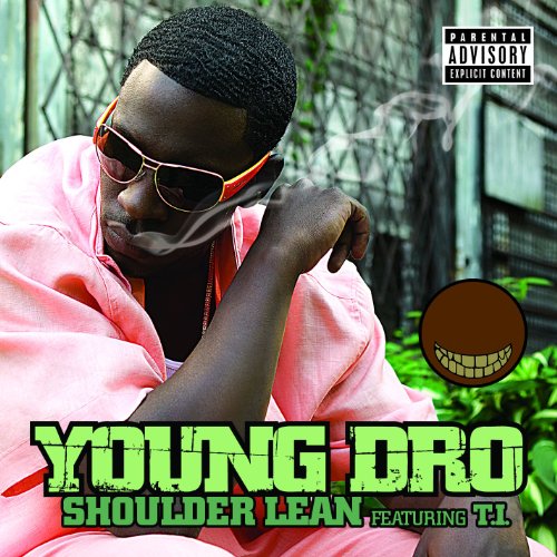 Shoulder Lean by Young Dro (Ft. T.I.)