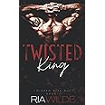 Twisted King: Twisted City Duet Book 2