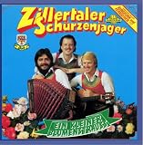 Ein Kleiner Blumenstrauss - Zillertaler Sch�rzenj�ger