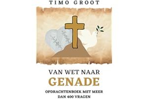 Van wet naar genade - Opdrachtenboek: De rol van de wet en genade in het leven van een Christen