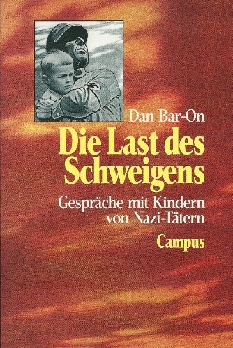 Download Die Last des Schweigens. Gespräche mit Kindern von Nazi- Tätern Download Die Last des Schweigens. Gespräche mit Kindern von Nazi- Tätern