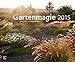 Gartenmagie 2015 - Gartenkalender (58 x 48) - by Jürgen Becker (BJVV) by