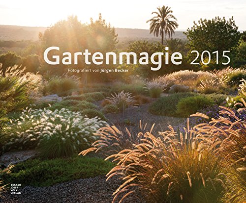 Gartenmagie 2015 - Gartenkalender (58 x 48) - by Jürgen Becker (BJVV)