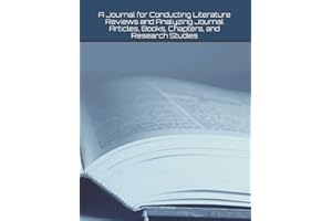 A Journal for Conducting Literature Reviews and Analyzing Journal Articles, Books, Chapters, and Research Studies
