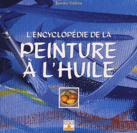 couverture de : L'Encyclop&eacute;die de la peinture &agrave; l'huile