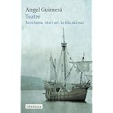 Teatre. Terra Baixa, Mar I Cel I La Filla Del Mar (LABUTXACA)