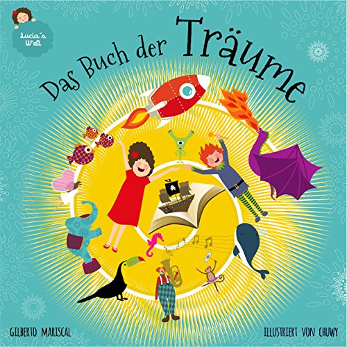 Das Buch der Träume: Deutsche Ausgabe (Lucia's Welt 6) (German Edition) Das Buch der Träume: Deutsche Ausgabe (Lucia's Welt 6) (German Edition)