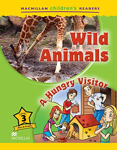 Mchr 3 wild animals/a hungry visitor (macmillan children's readers)