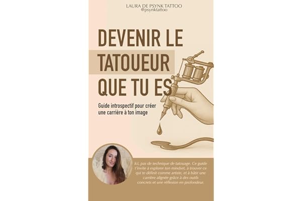 Devenir le tatoueur que tu es: Guide introspectif pour créer une carrière à ton image dans le tatouage