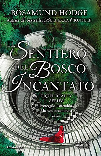 Il sentiero del bosco incantato. Cruel beauty series Il sentiero del bosco incantato. Cruel beauty series